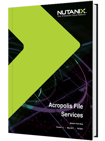 Simplifying Management with Acropolis File Services | Tech Note